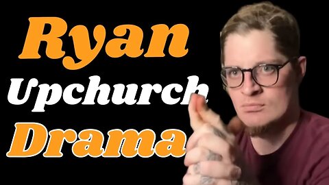 Ryan Upchurch Drama. Live Chat.