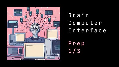 Brain computer interface prep 1/3