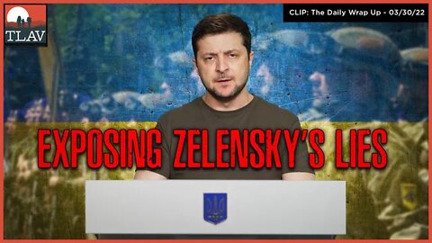 EXPOSING ZELENSKY'S LIES