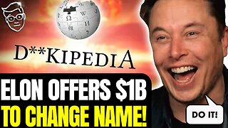Elon Offers Wikipedia $1 BILLION to Change Their name to D*ckipedia | Sets Internet on 🔥