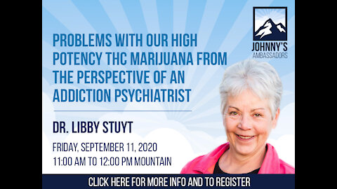 Problems with our High Potency THC Marijuana From the Perspective of an Addiction Psychiatrist