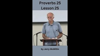 Proverbs 25, Lesson 25, Jerry McMillin