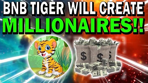 BNB TIGER!! EARLY BUYERS WILL BECOME MILLIONAIRES!!