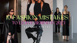 10 Fashion Mistakes to Leave Behind in 2023👗🎒👠🚫 #fashion #fashiontrends #fashion2023