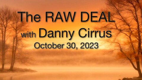 The Raw Deal (30 October 2023) with Danny Cirrus