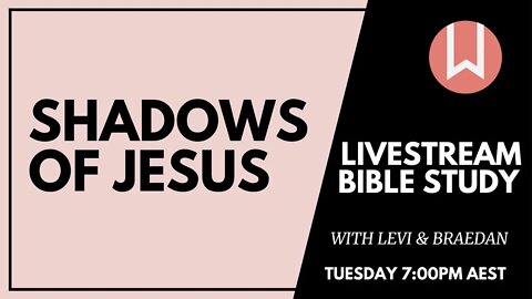 Shadows of Jesus - 04 - With Levi Johnson & Braedan Entermann