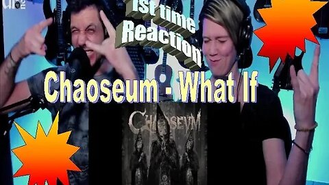 Chaoseum - What If - **1st Time Reacting** Live Streaming Reactions with Songs and Thongs @chaoseum