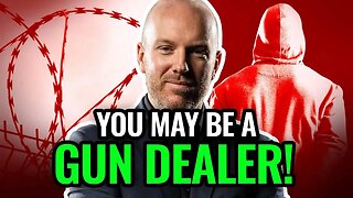 NEW Laws+Rules: Stay OUT of Prison! Are You A Gun Dealer?