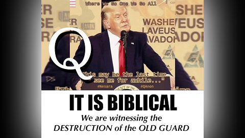 It is Biblical - We Are Witnessing The DESTRUCTION of OLD GUARD! WWG1WGA