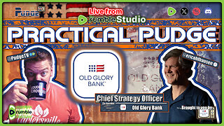 🟡 Practical Pudge Ep 27 w Eric Ohlhausen | CSO & Cofounder Old Glory Bank - America's Bank