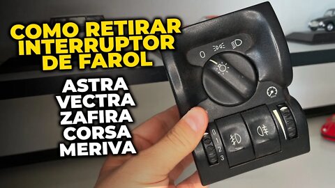 Dica Chevrolet - COMO RETIRAR O INTERRUPTOR DE FAROL | Astra, Vectra, Zafira, Corsa...