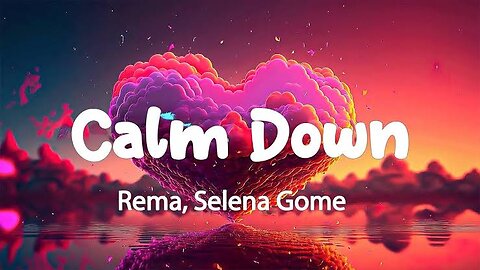 Rema, Selena Gomez - Calm Down (Lyrics) "Another banger Baby, calnm down, calm down"