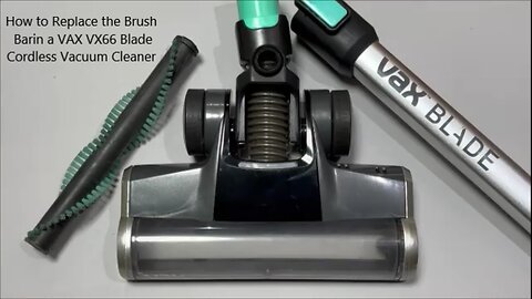 How to Replace the Brush Bar in a VAX VX66 Blade Cordless Vacuum Cleaner