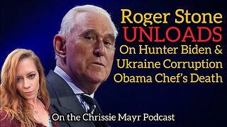 Roger Stone UNLOADS on Hunter Biden, Ukraine Corruption, Obama Chef’s Death! Chrissie Mayr Podcast