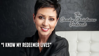 Pastor Candy Christmas | I Know My Redeemer Lives | October 17, 2023