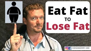 Eat Fat to Lose Fat! (Doctor Tips) 2021