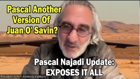 Pascal Najadi Update: 'BOMBSHELL- Something Big Is Coming'