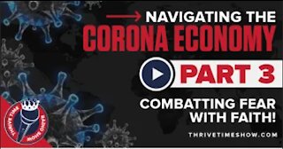 Combatting Fear with Faith | Navigating the Corona Economy (Part 3)