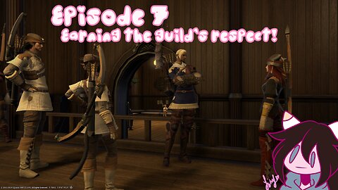 Episode 7: Earning the guild's respect!