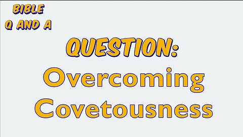 Overcoming Covetousness
