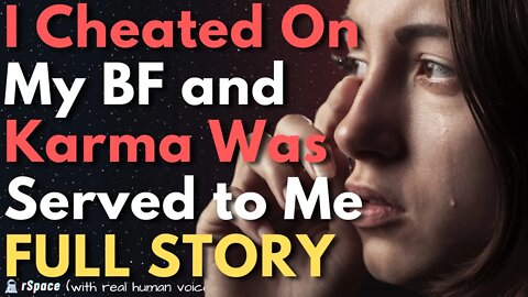 I Cheated On My BF and Karma Was Served to Me | FULL STORY