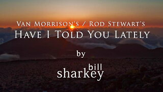 Have I Told You Lately - Van Morrison / Rod Stewart (cover-live by Bill Sharkey)