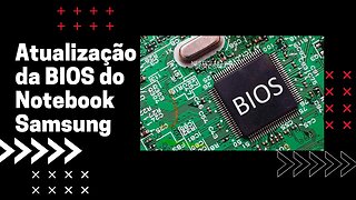 Atualização da BIOS do Notebook Samsung