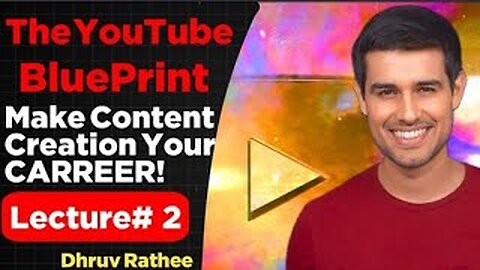 Dhruv Rathee Youtube Blueprint l Epi -2