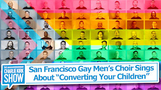 San Francisco Gay Men’s Choir Sings About “Converting Your Children”