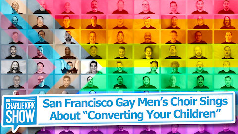 San Francisco Gay Men’s Choir Sings About “Converting Your Children”