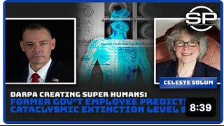 DARPA Creating Super Humans: Former Gov't Employee Predicts Cataclysmic Extinction Level Event