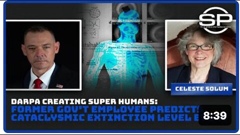 DARPA Creating Super Humans: Former Gov't Employee Predicts Cataclysmic Extinction Level Event