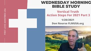 Vertical Truth Action Steps For 2021 Part 3 - Bible Study | Don Nourse - FLMUSA 1/20/2021