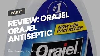 Review: Orajel Orajel Antiseptic Mouth Sore Rinse - 3 Pack
