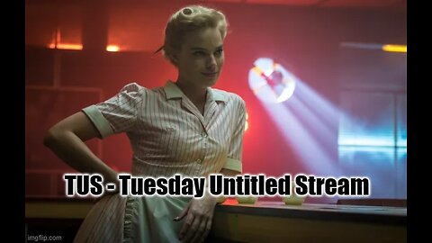 TUS - Tuesday Untitled Stream