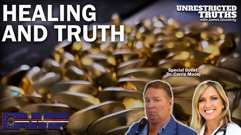 Healing and Truth with Dr. Carrie Madej | Unrestricted Truths Ep. 192