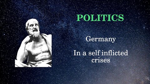 Politics: Germany - A Self Inflicted Crises. Will it be able to survive?