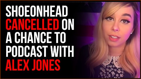 Why Shoe0nHead Cancelled On A Chance To Podcast With Alex Jones