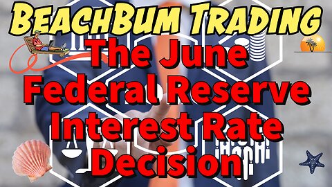 The June Federal Reserve Interest Rate Decision