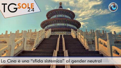 TgSole24 -14 giugno 2021- La Cina è una “sfida sistemica” al gender neutral