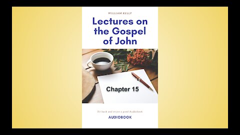 An exposition of the gospel of john chapter 15 Audio Book