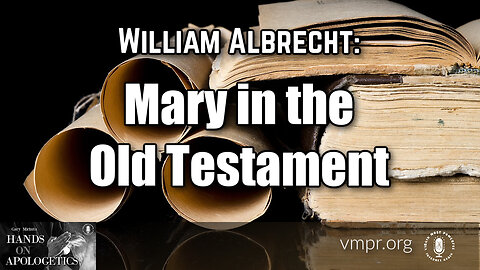 29 Nov 23, Hands on Apologetics: Mary in the Old Testament