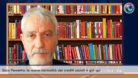 Enzo Pennetta: la nuova normalità dei crediti sociali è già qui