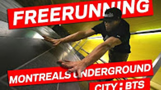 Freerunning Montreal's underground city: Behind the scenes