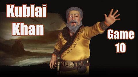 Civilization 6 | Kublai Khan (Game 10) | Newest Edition to the Frontier Pass