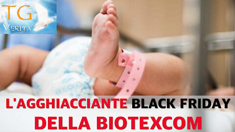 TG Verità - 26 Novembre 2021 - L'agghiacciante Black Friday della BioTexCom