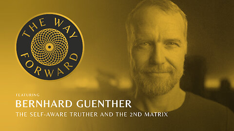 E82: The Self-Aware Truther and the 2nd Matrix featuring Bernhard Guenther