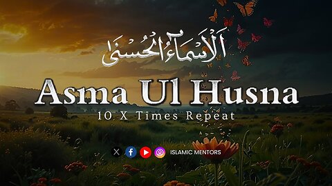 99 Names of Allah X 10 Times || Asma-ul-Husna || Islamic Mentors