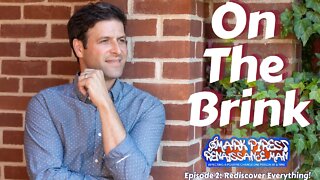 “On The Brink” Episode 2: Rediscover Everything! #mentalhealthshow