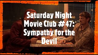 Saturday Night Movie Club #47: Sympathy for the Devil